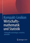 Springer Fachmedien Wiesbaden |  Kompakt-Lexikon Wirtschaftsmathematik und Statistik | Buch |  Sack Fachmedien