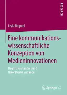 Dogruel |  Eine kommunikationswissenschaftliche Konzeption von Medieninnovationen | Buch |  Sack Fachmedien