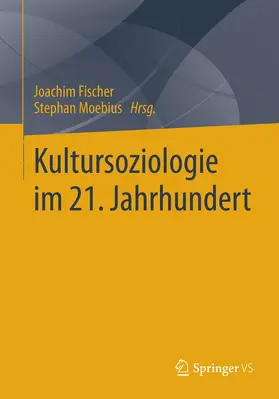 Moebius / Fischer |  Kultursoziologie im 21. Jahrhundert | Buch |  Sack Fachmedien