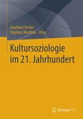 Moebius / Fischer |  Kultursoziologie im 21. Jahrhundert | Buch |  Sack Fachmedien