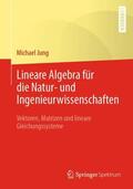Jung |  Lineare Algebra für die Natur- und Ingenieurwissenschaften | Buch |  Sack Fachmedien