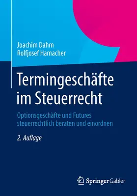 Hamacher / Dahm |  Termingeschäfte im Steuerrecht | Buch |  Sack Fachmedien