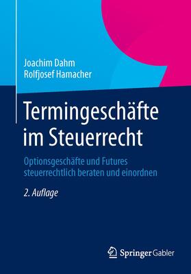 Hamacher / Dahm | Termingeschäfte im Steuerrecht | Buch | 978-3-658-03244-9 | sack.de