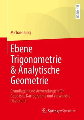 Jung | Mathematische Grundlagen mit Anwendungen in der Kartographie und Geodäsie - Teil III | Buch | sack.de