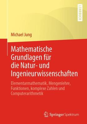 Jung | Mathematische Grundlagen für die Natur- und Ingenieurwissenschaften | Buch | 978-3-658-03265-4 | sack.de