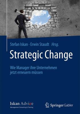 Staudt / Iskan | Strategic Change | Buch | 978-3-658-03286-9 | sack.de