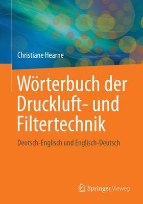 Hearne | Wörterbuch der Druckluft- und Filtertechnik | Buch | 978-3-658-03292-0 | sack.de