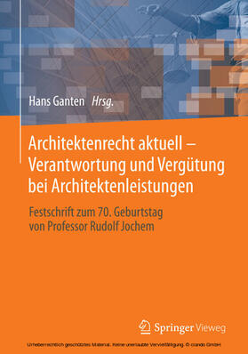 Ganten |  Architektenrecht aktuell – Verantwortung und Vergütung bei Architektenleistungen | eBook | Sack Fachmedien