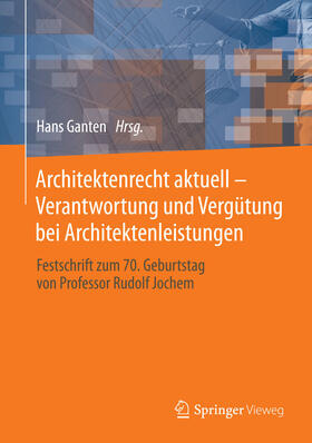Ganten | Architektenrecht aktuell – Verantwortung und Vergütung bei Architektenleistungen | E-Book | sack.de