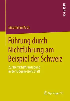 Koch |  Führung durch Nichtführung am Beispiel der Schweiz | Buch |  Sack Fachmedien
