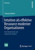 Holtfort |  Intuition als effektive Ressource moderner Organisationen | Buch |  Sack Fachmedien