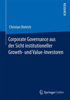 Dietrich | Corporate Governance aus der Sicht institutioneller Growth- und  Value-Investoren | Buch | 978-3-658-03467-2 | sack.de