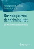 Hess / Schmidt-Semisch |  Die Sinnprovinz der Kriminalität | Buch |  Sack Fachmedien