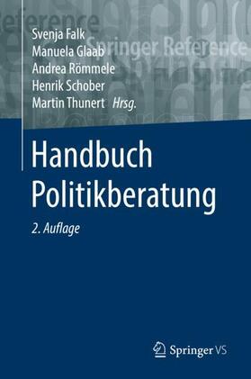 Falk / Glaab / Thunert | Handbuch Politikberatung | Buch | 978-3-658-03482-5 | sack.de