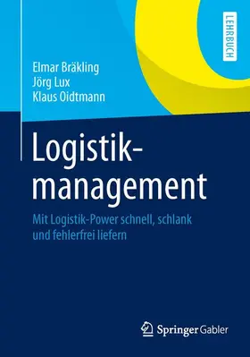 Bräkling / Lux / Oidtmann | Logistikmanagement | Buch | 978-3-658-03494-8 | sack.de