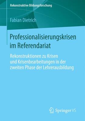 Dietrich | Professionalisierungskrisen im Referendariat | Buch | 978-3-658-03524-2 | sack.de