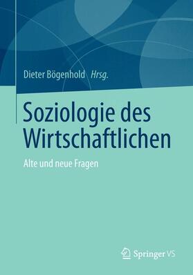 Bögenhold | Soziologie des Wirtschaftlichen | Buch | 978-3-658-03544-0 | sack.de