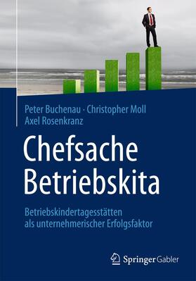 Buchenau / Moll / Rosenkranz | Chefsache Betriebskita | Buch | 978-3-658-03589-1 | sack.de