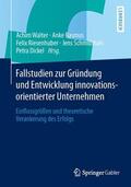 Walter / Rasmus / Dickel |  Fallstudien zur Gründung und Entwicklung innovationsorientierter Unternehmen | Buch |  Sack Fachmedien