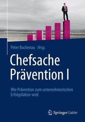 Buchenau | Chefsache Prävention I | Buch | 978-3-658-03611-9 | sack.de