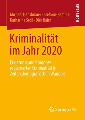 Hanslmaier / Baier / Kemme | Kriminalität im Jahr 2020 | Buch | 978-3-658-03639-3 | sack.de