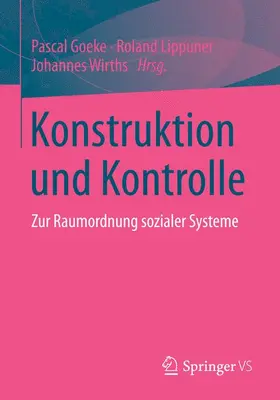 Goeke / Wirths / Lippuner |  Konstruktion und Kontrolle | Buch |  Sack Fachmedien