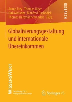 Frey / Jäger / Messner |  Globalisierungsgestaltung und internationale Übereinkommen | eBook | Sack Fachmedien