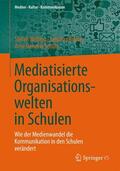 Welling / Schulz / Breiter |  Mediatisierte Organisationswelten in Schulen | Buch |  Sack Fachmedien