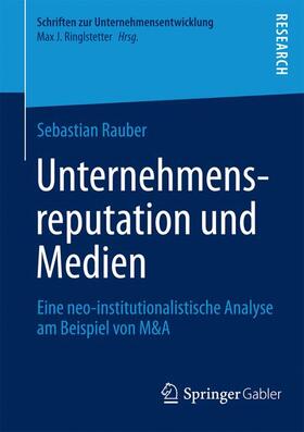 Rauber | Unternehmensreputation und Medien | Buch | 978-3-658-03692-8 | sack.de