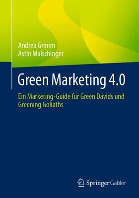 Grimm / Malschinger |  Green Marketing 4.0 | Buch |  Sack Fachmedien
