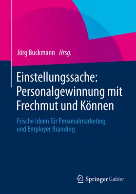 Buckmann / Trost |  Einstellungssache: Personalgewinnung mit Frechmut und Können | eBook | Sack Fachmedien