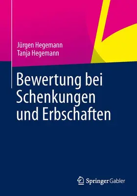 Hegemann |  Bewertung bei Schenkungen und Erbschaften | Buch |  Sack Fachmedien