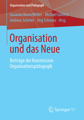 Weber / Göhlich / Schröer |  Organisation und das Neue | eBook | Sack Fachmedien