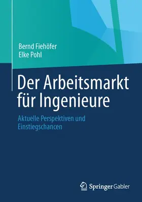 Pohl / Fiehöfer |  Der Arbeitsmarkt für Ingenieure | Buch |  Sack Fachmedien
