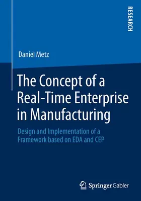 Metz |  The Concept of a Real-Time Enterprise in Manufacturing | Buch |  Sack Fachmedien