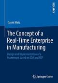 Metz |  The Concept of a Real-Time Enterprise in Manufacturing | Buch |  Sack Fachmedien