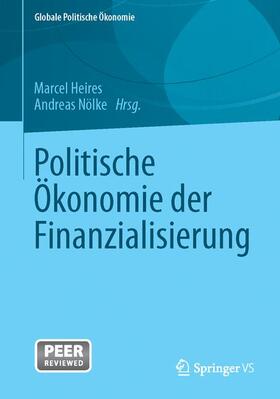 Heires / Nölke | Politische Ökonomie der Finanzialisierung | Buch | 978-3-658-03777-2 | sack.de