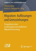 Zaborowski / Geier |  Migration: Auflösungen und Grenzziehungen | Buch |  Sack Fachmedien