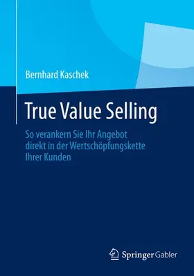 Kaschek |  True Value Selling | Buch |  Sack Fachmedien