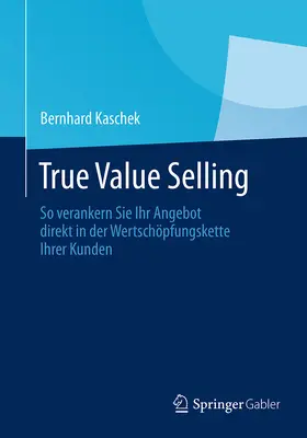 Kaschek |  True Value Selling | eBook | Sack Fachmedien