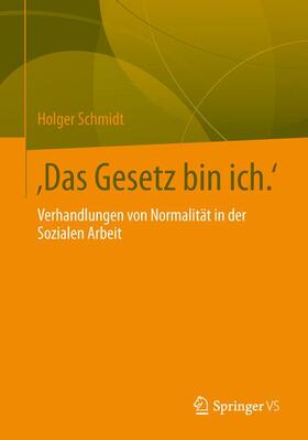 Schmidt | ¿Das Gesetz bin ich¿ | Buch | 978-3-658-03826-7 | sack.de
