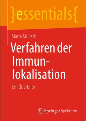 Mulisch | Verfahren der Immunlokalisation | Buch | 978-3-658-03828-1 | sack.de