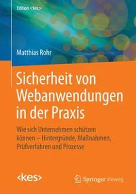 Rohr | Sicherheit von Webanwendungen in der Praxis | Buch | 978-3-658-03850-2 | www.sack.de