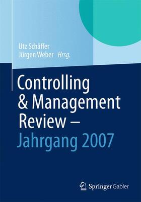 Weber / Schäffer | Controlling & Management Review - Jahrgang 2007 | Buch | 978-3-658-03852-6 | sack.de