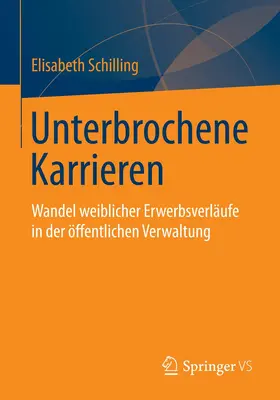 Schilling | Unterbrochene Karrieren | Buch | 978-3-658-03902-8 | www.sack.de