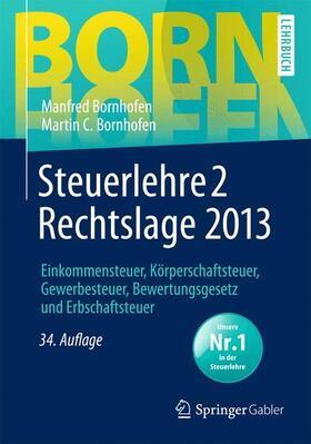 Bornhofen |  Steuerlehre 2 Rechtslage 2013 | Buch |  Sack Fachmedien