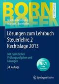 Bornhofen |  Lösungen zum Lehrbuch Steuerlehre 2. Rechtslage 2013 | Buch |  Sack Fachmedien