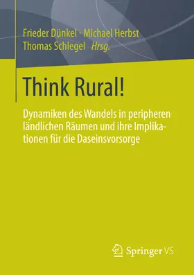 Dünkel / Herbst / Schlegel |  Think Rural! | eBook | Sack Fachmedien