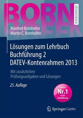 Bornhofen | Lösungen zum Lehrbuch Buchführung 2 DATEV-Kontenrahmen 2013 | Buch | 978-3-658-03940-0 | sack.de