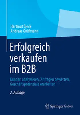 Goldmann / Sieck |  Erfolgreich verkaufen im B2B | Buch |  Sack Fachmedien
